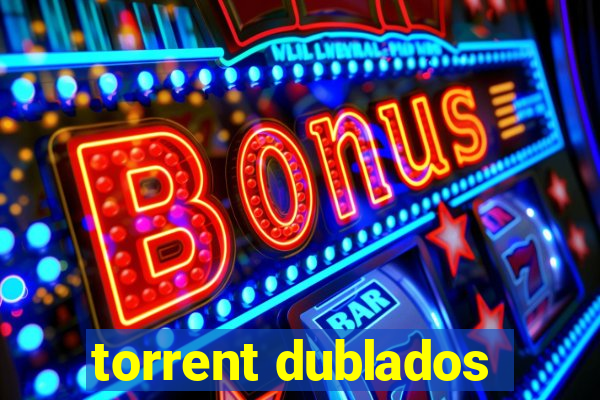 torrent dublados